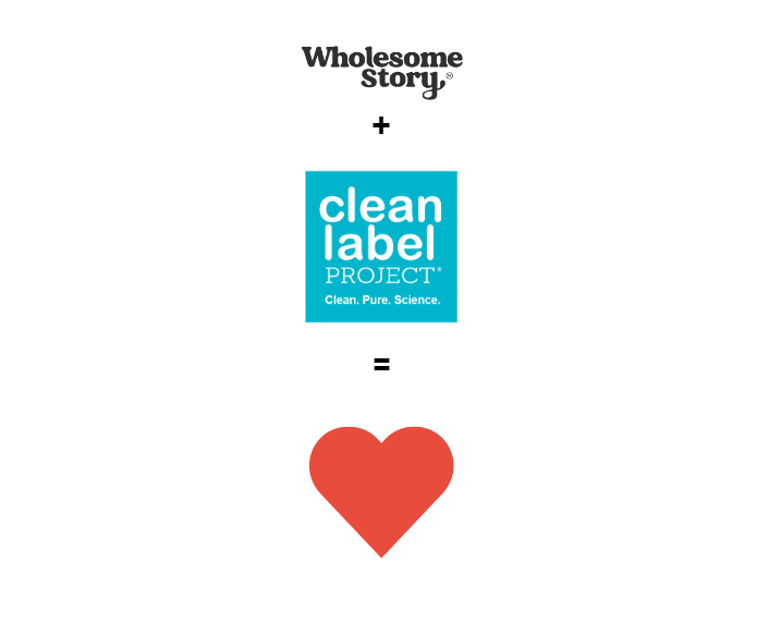 Wholesome Story + Clean Label Project  = The Perfect Match